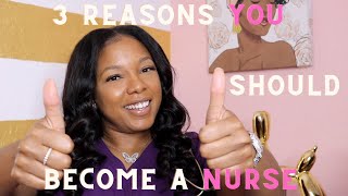 3 reasons YOU should become a Nurse| Is Nursing for you?