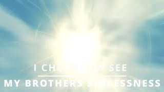 LESSON 335 ACIM I choose my brothers sinlessness