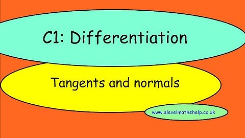 C1- Tangents and normals - Differentiation - AS - alevelmathshelp