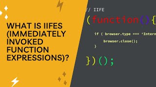 What is IIFEs (Immediately Invoked Function Expressions)?