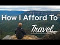 HOW I AFFORD TO TRAVEL!!