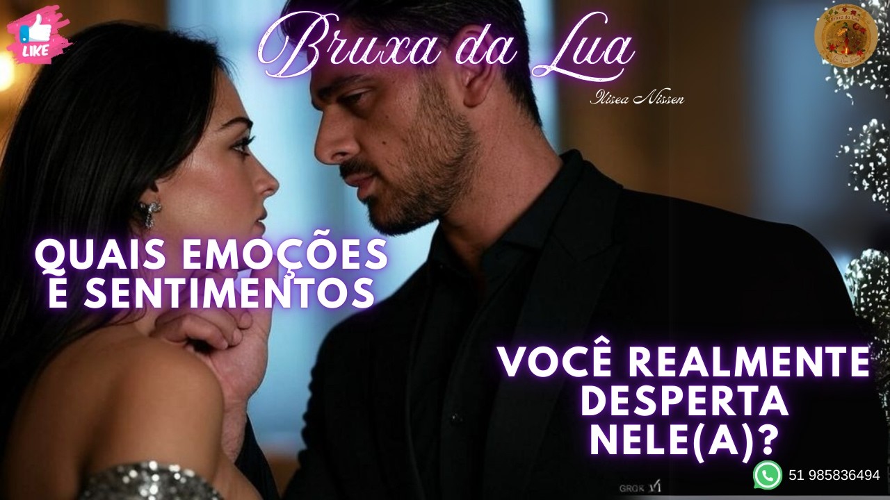 🔮Quais EMOÇÕES e SENTIMENTOS você realmente DESPERTA nele(a)?