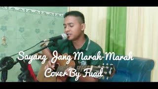 Download Lagu Sayang Jang Marah-Marah Cover By Fuad Versi Akustik Download Lagu Sayang Jang Marah-Marah Cover By Fuad Versi Akustik