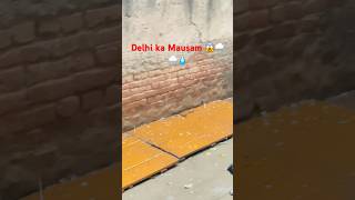 Delhi ka Mausam Aaj Ke Baas 🌧️😱#shorts #vlogs #ajtak #mausam #barish #viral ￼