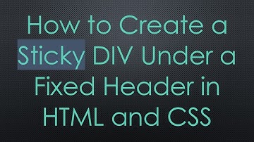 How to Create a Sticky DIV Under a Fixed Header in HTML and CSS