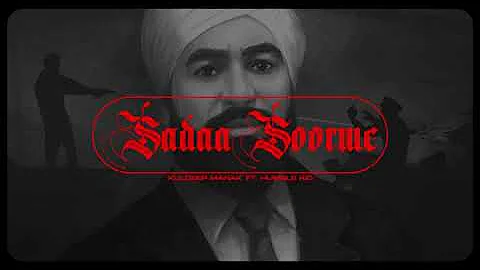 SADAA SOORME - KULDEEP MANAK SAAB X HUMBLE KID X JSKRN