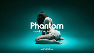 (FREE) PHANTOM | Smooth Trap Soul x R&B | Melodic Type Beat | Chill Trap Type Beat