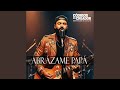ABRÁZAME, PAPÁ