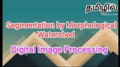 Segmentation by morphological watershed | digital image processing in tamil #sscomputerstudies