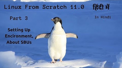 Linux From Scratch 11.0 || Part 3 - Setting Environment, About SBUs || हिंदी में || LFS In Hindi