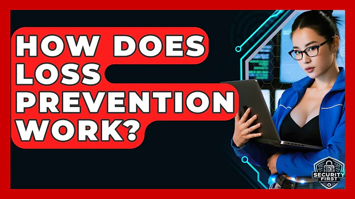 How Does Loss Prevention Work? - SecurityFirstCorp.com