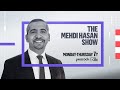 The Mehdi Hasan Show Full Broadcast - Mar. 31