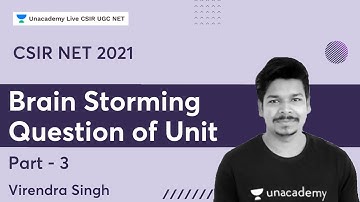 Brain Storming Question of Unit - 3 | Virendra Singh | Unacademy Live - CSIR UGC NET