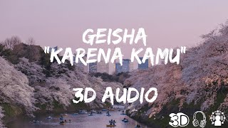 Download Lagu Geisha - Karena Kamu (3D Audio) MP3