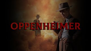 Oppenheimer (Part 2)