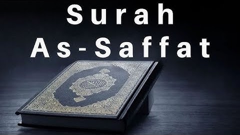 Quran 37 Surah As Saaffaat سورة الصافات Sheikh Saud Ash Shuraim - With English Translation