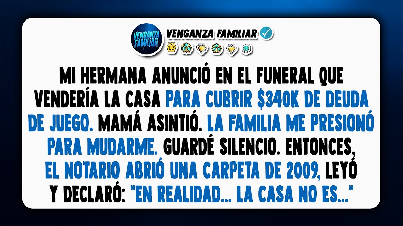 En el funeral del abuelo, mi hermana confesó que vendería su casa por una deuda de $420k.