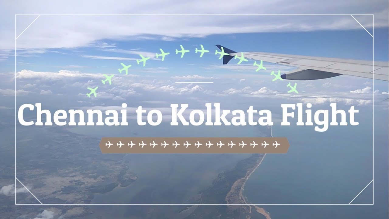 Chennai to Kolkata Flight YouTube