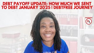 Debt Payoff Update: How Much We Sent to Debt January 2025 | Debtfree Journey