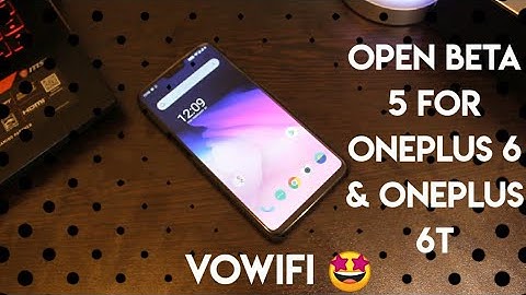 Oxygen Os 10 Open Beta 5 For Oneplus 6 & Oneplus 6t With VoWifi Support