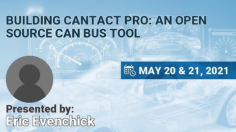 NSEC2021 - Eric Evenchick - Building CANtact Pro: An Open Source CAN Bus Tool