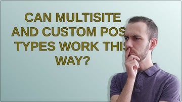 Wordpress: Can Multisite and Custom Post Types work this way?