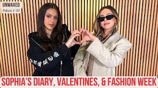 Sophia's Diary, Valentines, & Fashion Week | Ep. 113 | Unwaxed Podcast