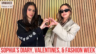 Sophia's Diary, Valentines, & Fashion Week | Ep. 113 |  Unwaxed Podcast