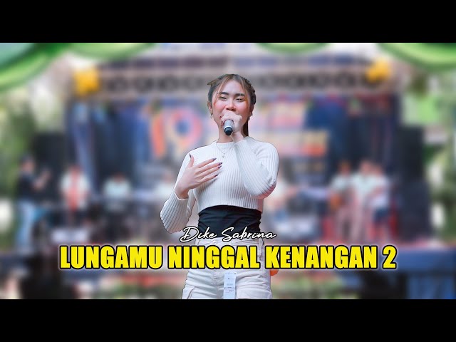 LUNGAMU NINGGAL KENANGAN 2 - DIKE SABRINA - OM SAVANA SAKJOSE - HUT KE - 19  SMKN KARTOHARJO MAGETAN class=