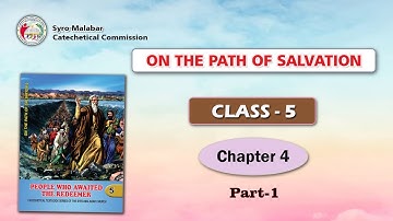 ON THE PATH OF SALVATION | CLASS 5 | CHAPTER 4 | PART 1 | Syro-Malabar