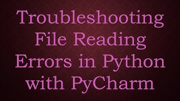 Troubleshooting File Reading Errors in Python with PyCharm