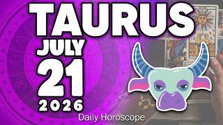 𝐓𝐚𝐮𝐫𝐮𝐬 ♉ 😨HUGE LIFE CHANGES COMING 😱😲 Horoscope for today JULY 21 2026 🔮 #horoscope#tarot #zodiac