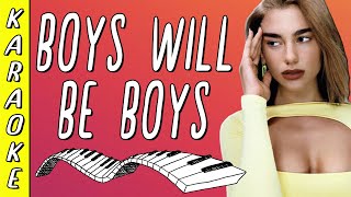 Dua Lipa - Boys Will Be Boys || Karaoke 🎤 ▪ Piano Instrumental 🎹 ▪ Lyrics 📝