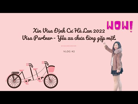 Video: Yêu cầu về thị thực đối với Hà Lan