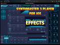 SynthMaster 3 Player for iOS  - All About The EFFECTS - Tutorial for the iPad