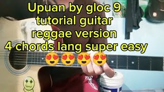 upuan by gloc 9 tutorial guitar reggae version 4 chords lang 😍❤️😍