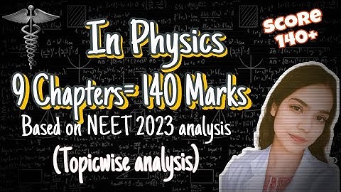 9 Chapters= 140 marks in NEET Physics| High weightage chapters of physics