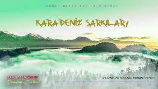 Sebahattin Yanık - Yanıktan Kemençe Horon Havası - 1