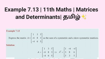 Example 7.13 | 11th Maths | Matrices and Determinants| தமிழ்✨