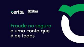 Fraude no seguro, é uma conta que é de todos | Certta + MIT SMR Brasil