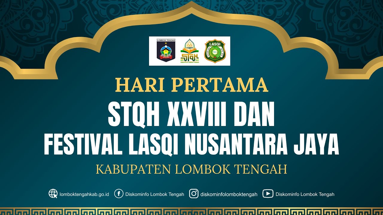 HARI PERTAMA STQH XXVIII DAN FESTIVAL LASQI NUSANTARA JAYA TINGKAT KABUPATEN LOMBOK TENGAH 2024