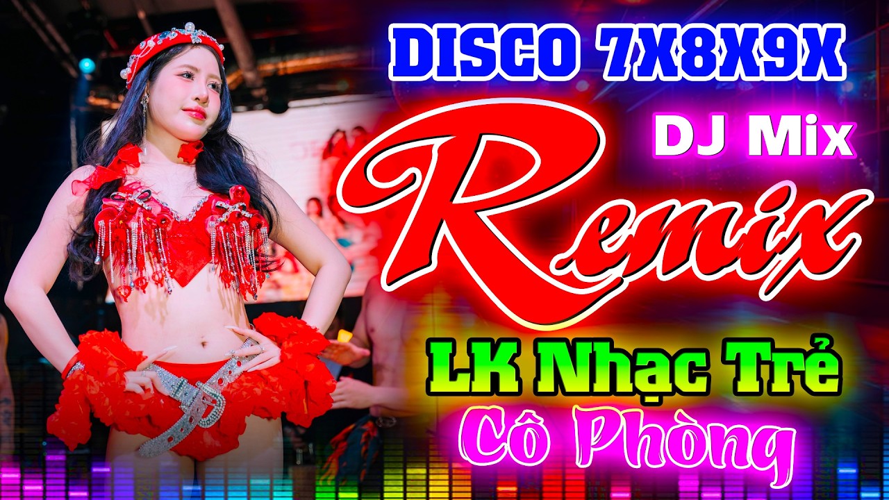 CÔ PHÒNG, LƯỚT SÓNG ĐẠP MÂY REMIX -NHẠC TRẺ REMIX SÔI ĐỘNG -NHẠC HOA LỜI VIỆT 8X9X MỚI NHẤT