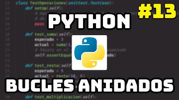 ✅ Curso Maestro de Python: Bucles Anidados en Python ➿ #13