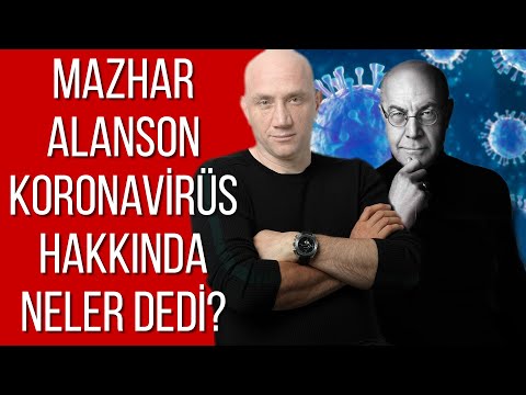 Korona virüsü için Mazhar Alanson neler dedi?