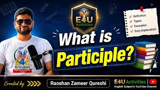 Participle Explained in English | Definition, Uses & Examples | English Grammar | Class 8–10