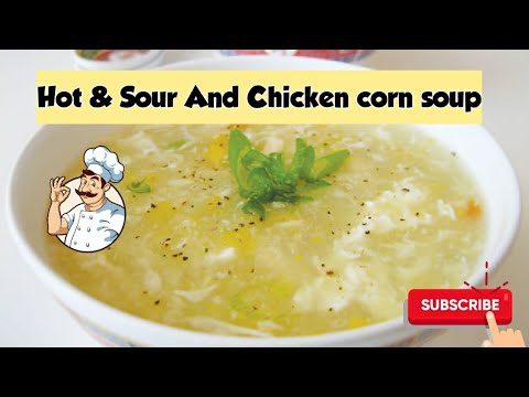 Hot & Sour and chicken corn soup Recipe | Chicken soup recipes | Two