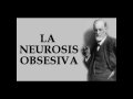 LA NEUROSIS OBSESIVA (Freud, psicoanálisis)