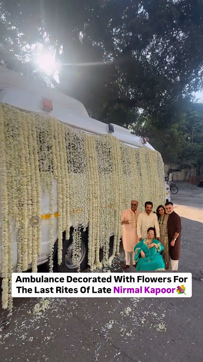 Ambulance decorated with flowers for antim yatra of Anil Kapoor's Mother Nirmal Kapoor💔💐
