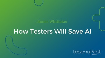 How Tester Will Save AI with James Whittaker | Tesena Fest Online 2020