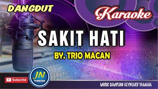 Sakit Hati _Trio Macan_Karaoke dangdut Keyboard_JN